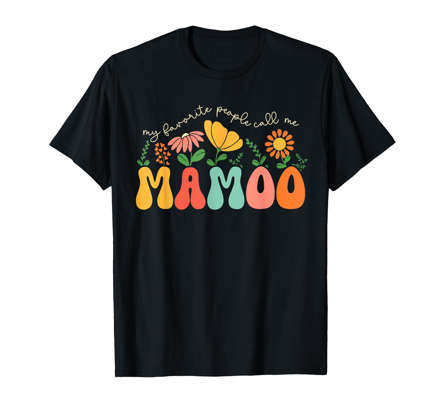 My Favorite People Call Me Mamoo Colorful Floral T-Shirt