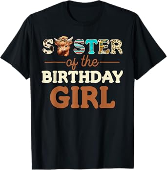 Sister of The Birthday Girl Highland Cow Print First Bday T-Shirt