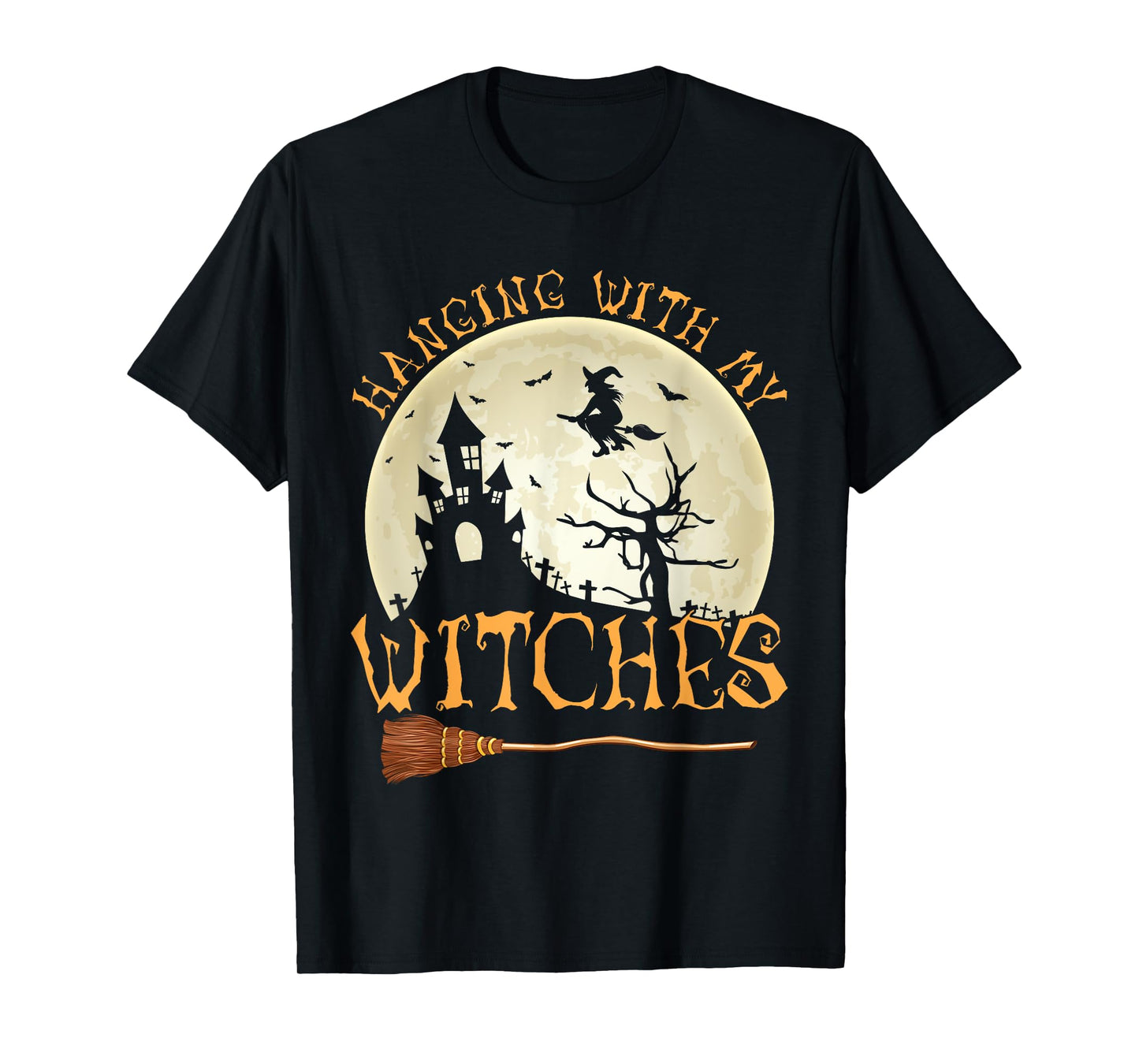 Hanging With My Witches Halloween Witch Broom Trick Or Treat T-Shirt