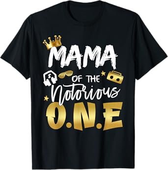 Mama Of The Notorious One Old School Hip Hop 1st Birthday T-Shirt