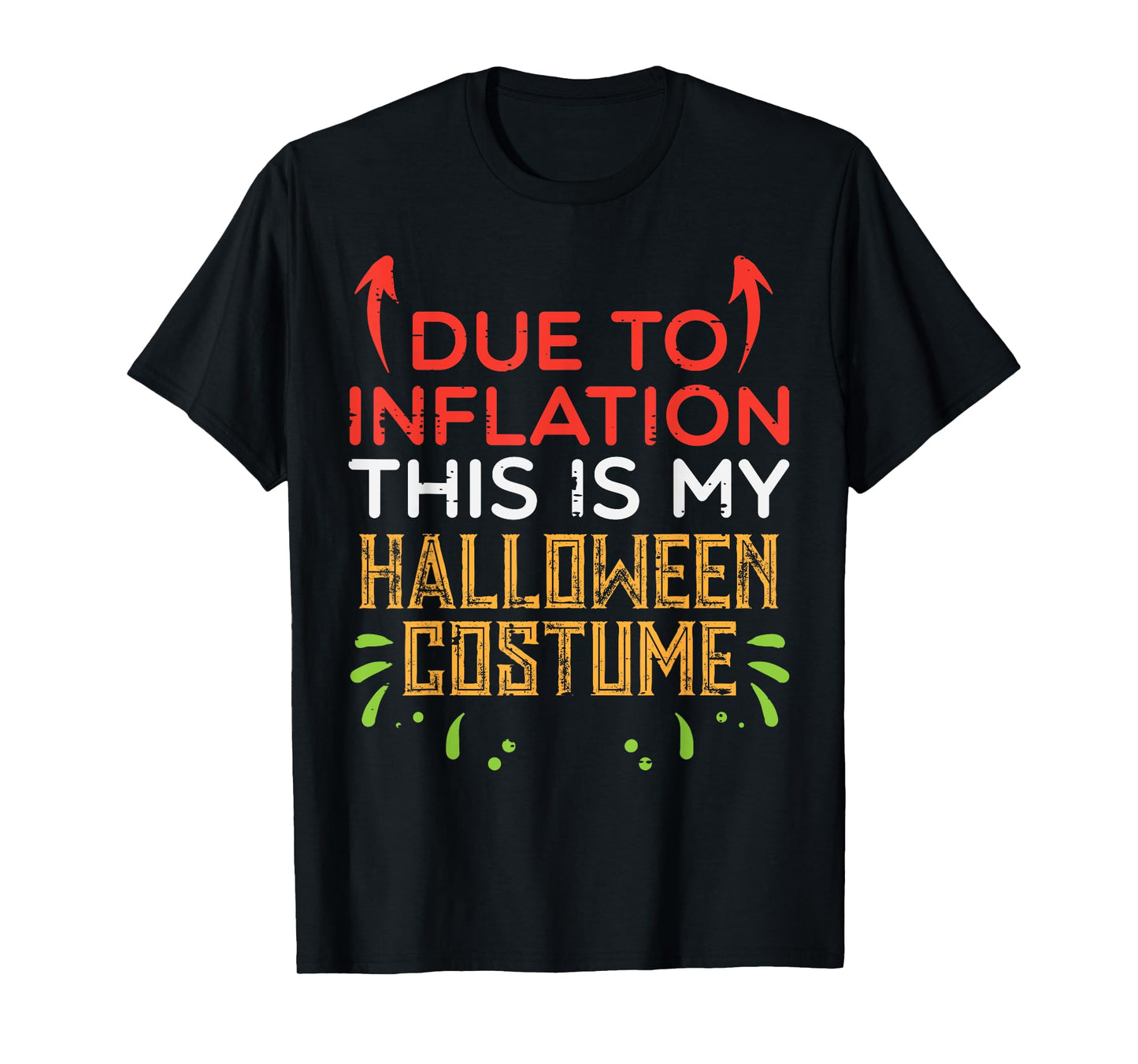 Due To Inflation This My Halloween Costume Men Women Kids T-Shirt