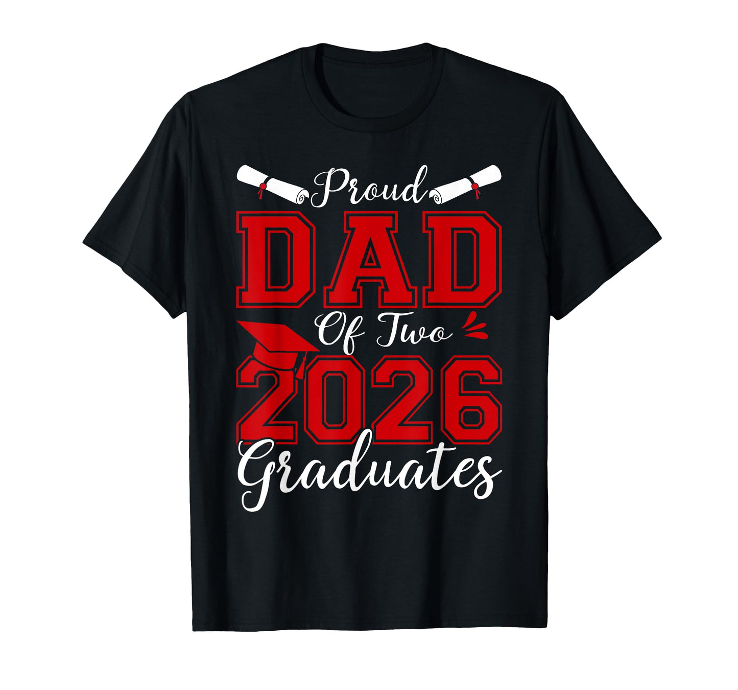 Dad Senior 2026 Proud Dad Of Two 2026 Graduates T-Shirt