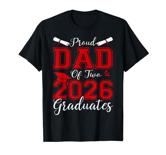Dad Senior 2026 Proud Dad Of Two 2026 Graduates T-Shirt