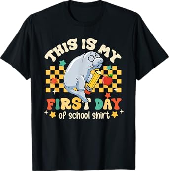 Groovy This Is My First Day Of School Funny Manatee Gifts T-Shirt