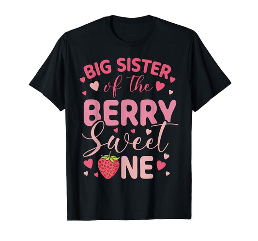 Big Sister Of The Berry Sweet One Strawberry First Birthday T-Shirt
