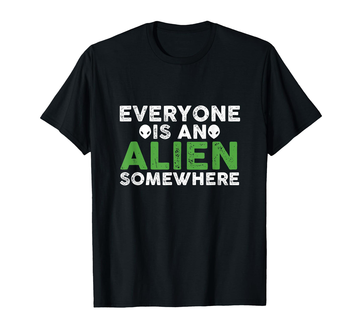 Funny Everyone Is An Alien Somewhere T-Shirt
