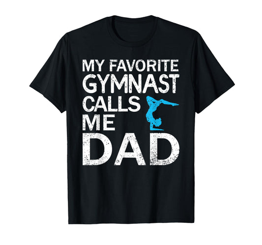 My Favorite Gymnast Calls Me Dad Father's Day T-Shirt