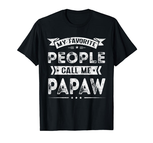 My Favorite People Call Me Papaw Funny Fathers Day T-Shirt