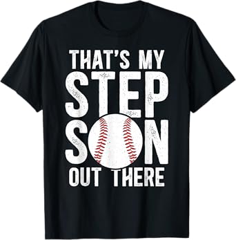 That's My Stepson Baseball Stepdad Baseball Player Step Dad T-Shirt