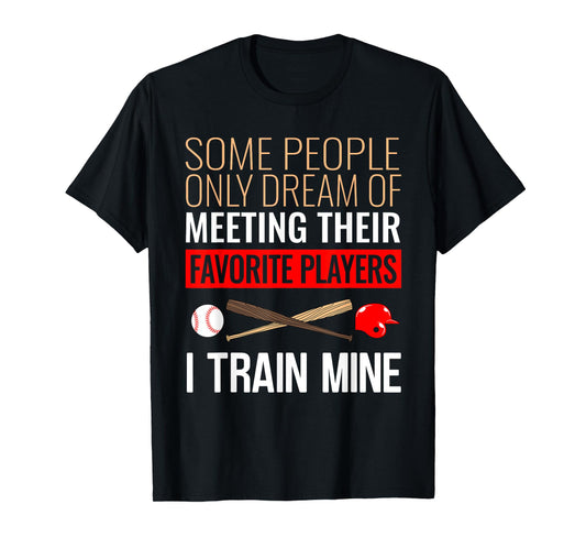 Funny Baseball Coach Trainer Bat And Ball Sports Lover Quote T-Shirt