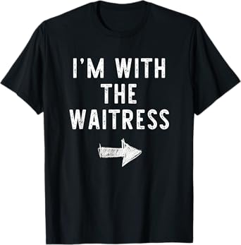 I'm With The Waitress Costume Halloween Matching Couple T-Shirt
