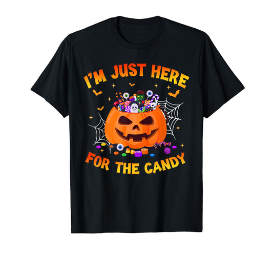 I'm Just Here For The Candy Funny Halloween Trick Or Treat T-Shirt