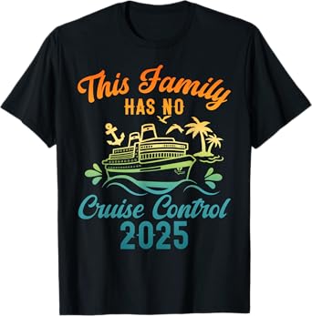 This Family Cruise Has No Control 2025 Shirt Cruise Vacation T-Shirt