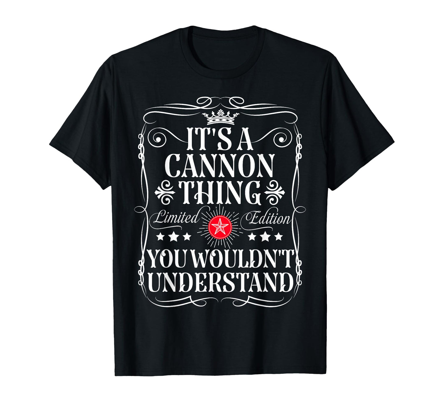 Cannon Name Its A Cannon Thing You Wouldn't Understand T-Shirt