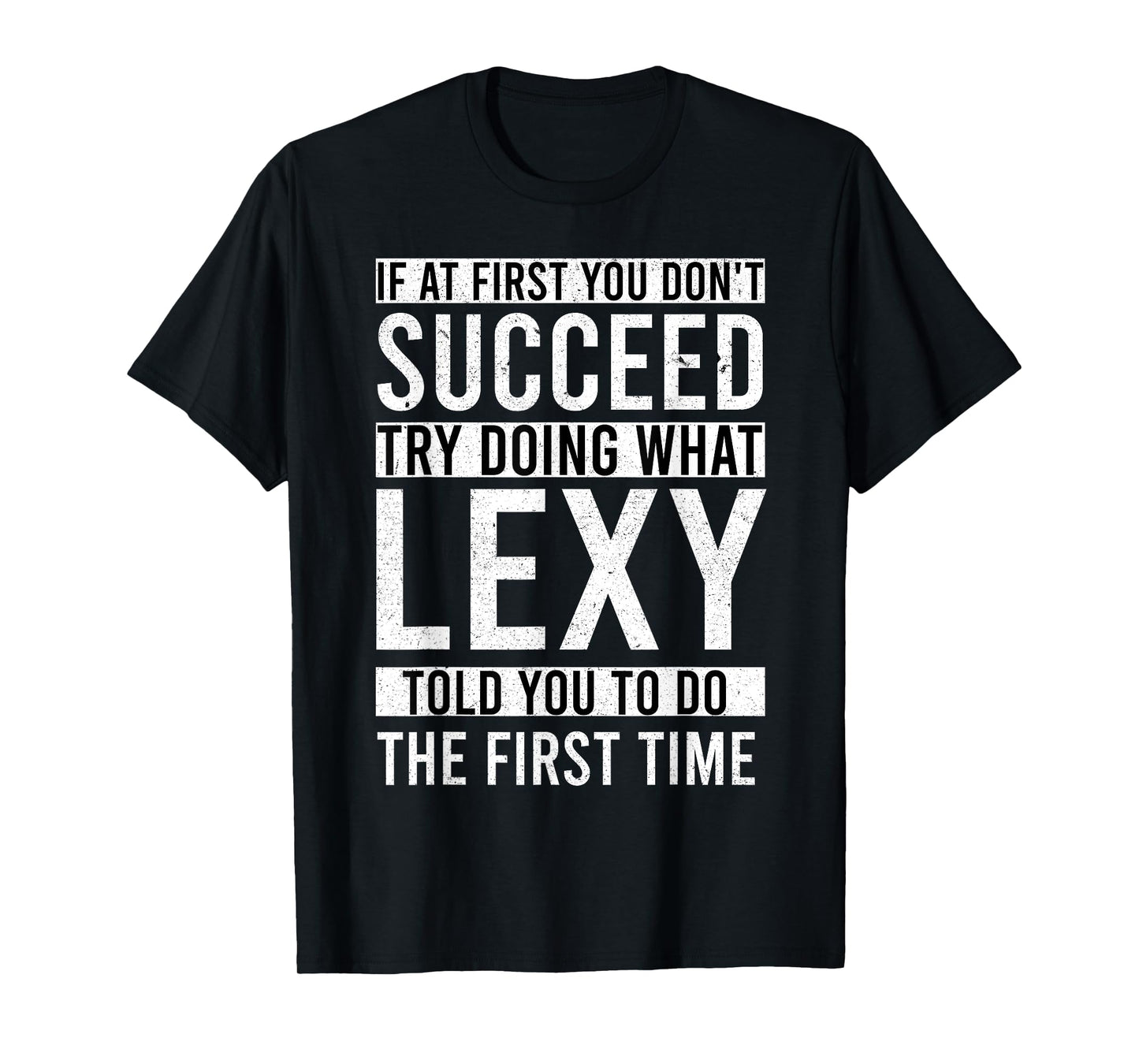 LEXY Name Personalized Birthday Presents Funny LEXY T-Shirt