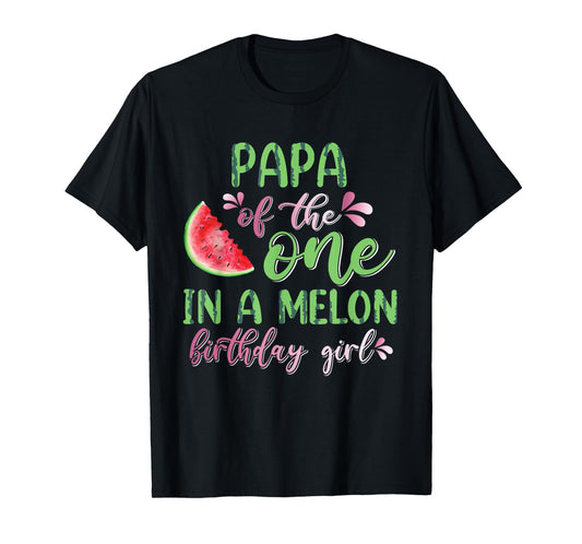Papa Of The One In A Melon Birthday Girl T-Shirt