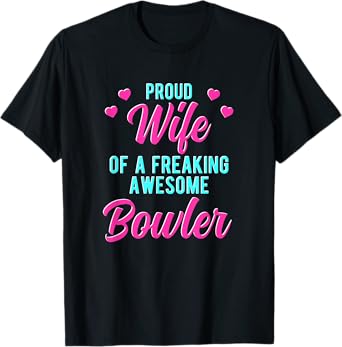Bowling Player Husband Phrase Design For Bowler Wife T-Shirt
