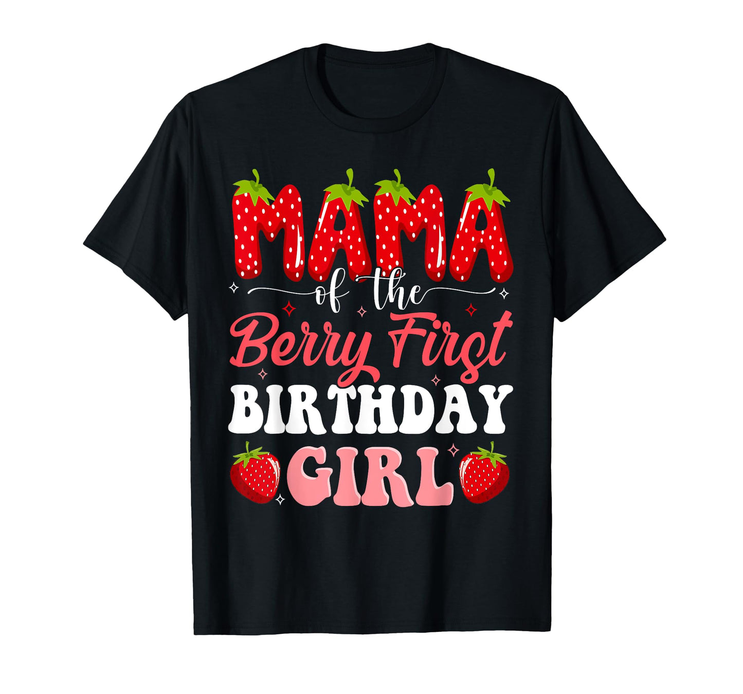 Mama of The Berry First Birthday of Girl Strawberry Mom T-Shirt