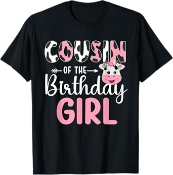 Cousin Of The Birthday Girl Farm Cow 1 St Birthday Girl T-Shirt