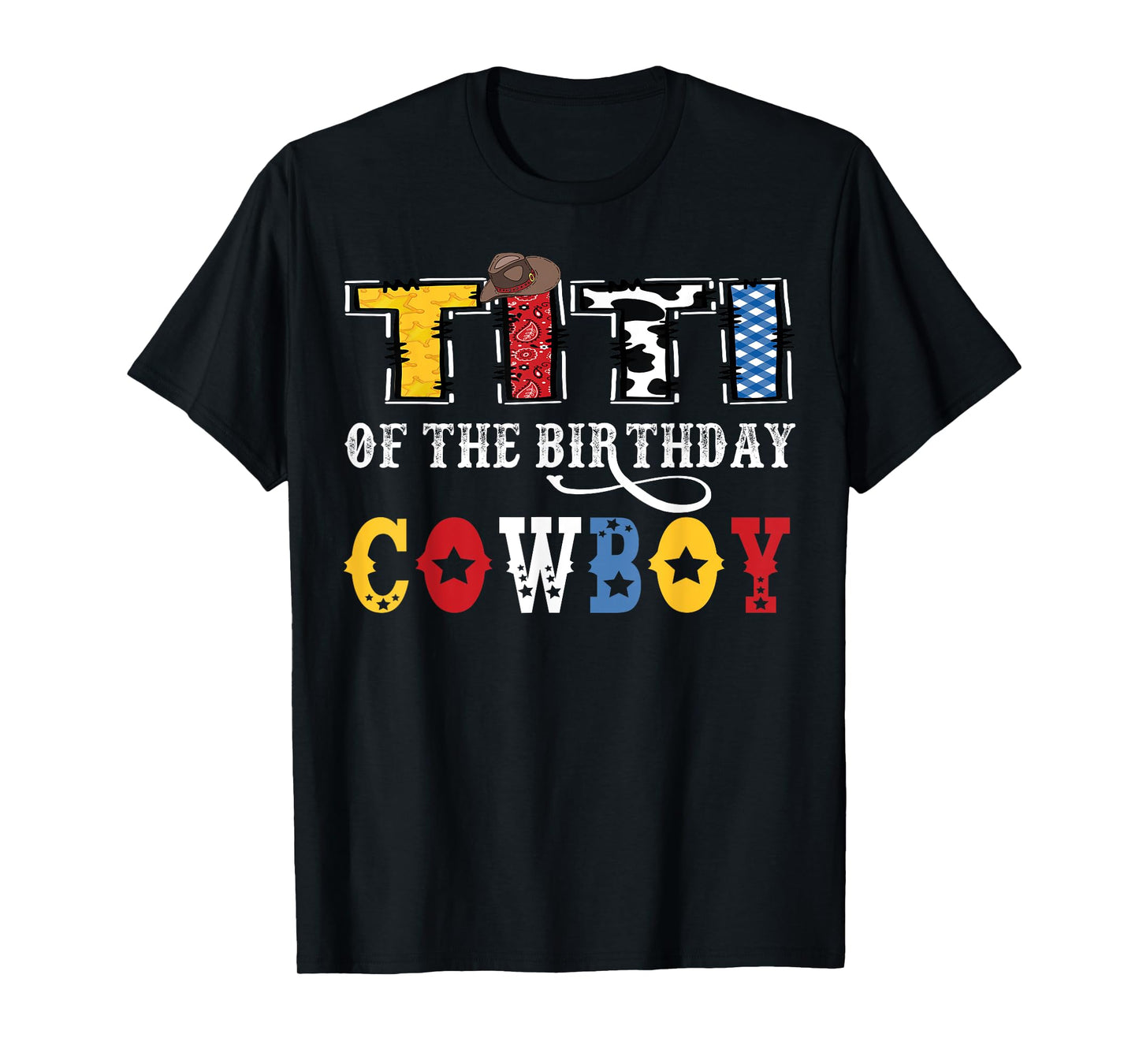 Titi Of The Birthday CowBoy Western Rodeo Titi T-Shirt