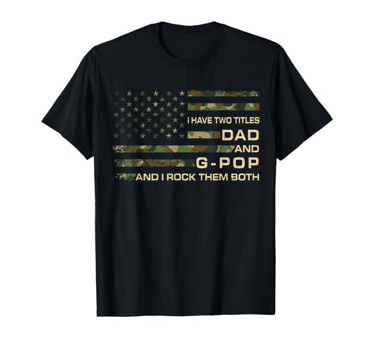 I Have Two Titles Dad And G-Pop Father's Day Grandpa Gpop T-Shirt