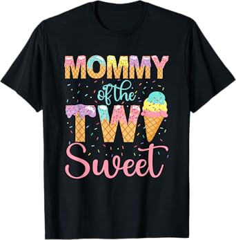 Mommy of the Two Sweet Birthday Girl Ice Cream 2nd T-Shirt