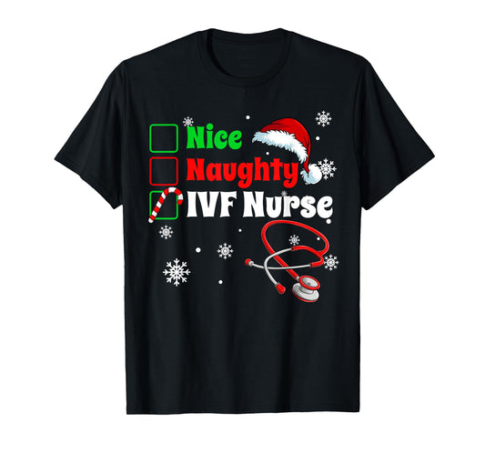 Funny Christmas Nice Naughty IVF Nurse Scrub Top Men Women T-Shirt