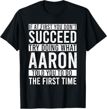 Aaron Gifts Name Personalized Birthday Presents Funny Aaron T-Shirt