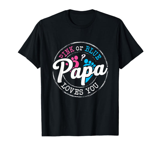 Pink or Blue Papa Loves You Gender Reveal Family T-Shirt
