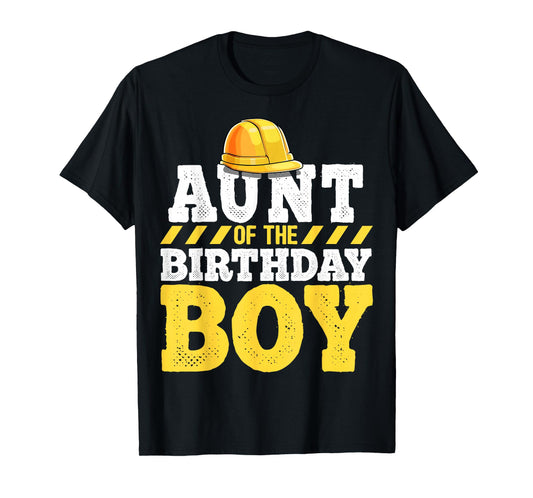 Aunt of the Birthday Boy Construction Birthday Party T-Shirt