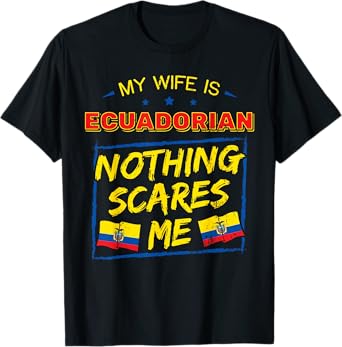 My Wife Is Ecuadorian Republic of Ecuador Roots Flag Pride T-Shirt