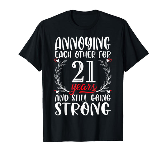 Annoying Each Other For 21 Years 21st Wedding Anniversary T-Shirt