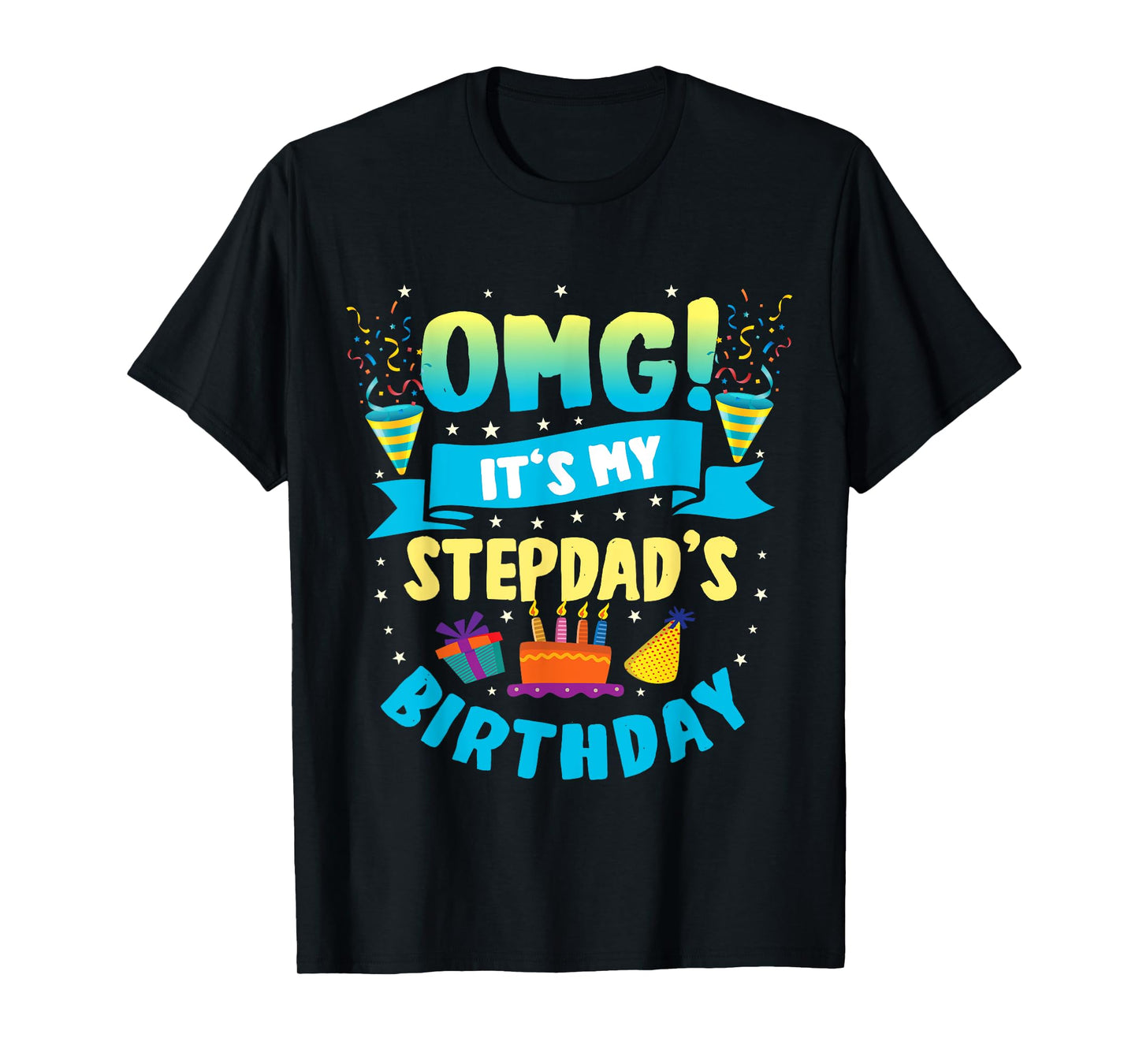 OMG It's My Stepdad Birthday T-Shirt