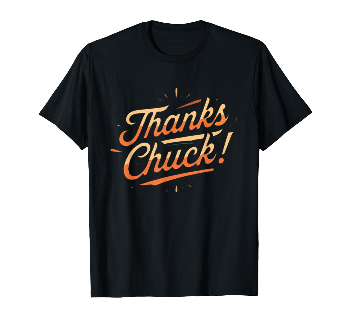 Thanks Chuck T-Shirt