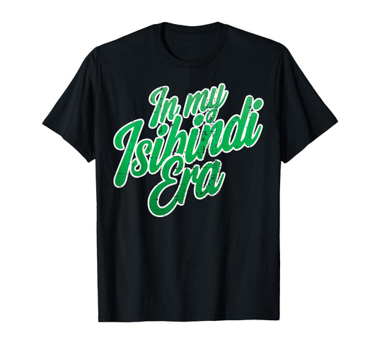 In My Isibindi Era Bold Green Motivational Design T-Shirt