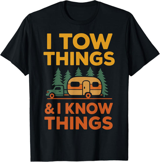 I Tow Things and I know Things Fathers Day T-Shirt