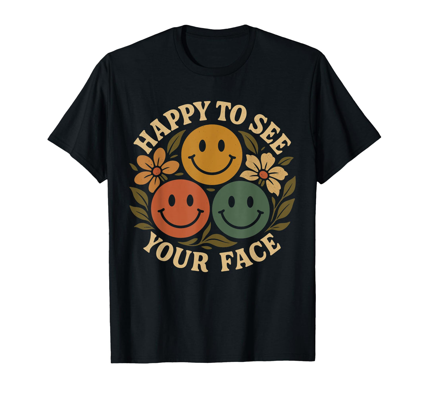 Happy to See Your Face Cute Design T-Shirt