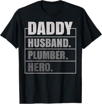 Daddy Husband Plumber Hero Father's Day T-Shirt