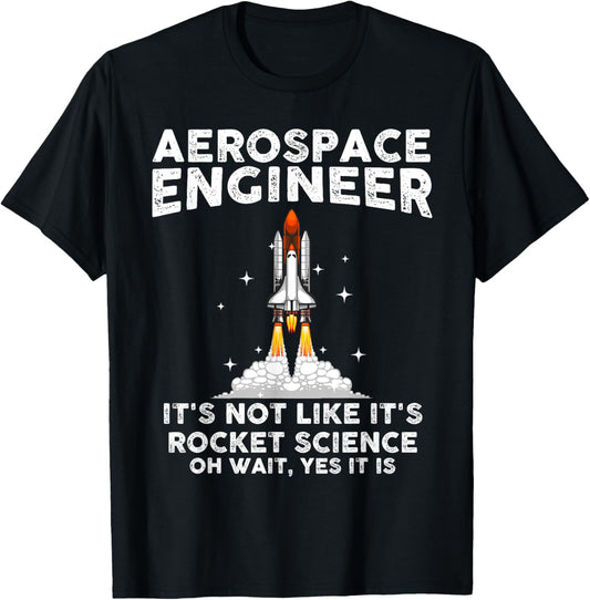 Cool Aerospace Engineer For Men Women Rocket Scientist Space T-Shirt