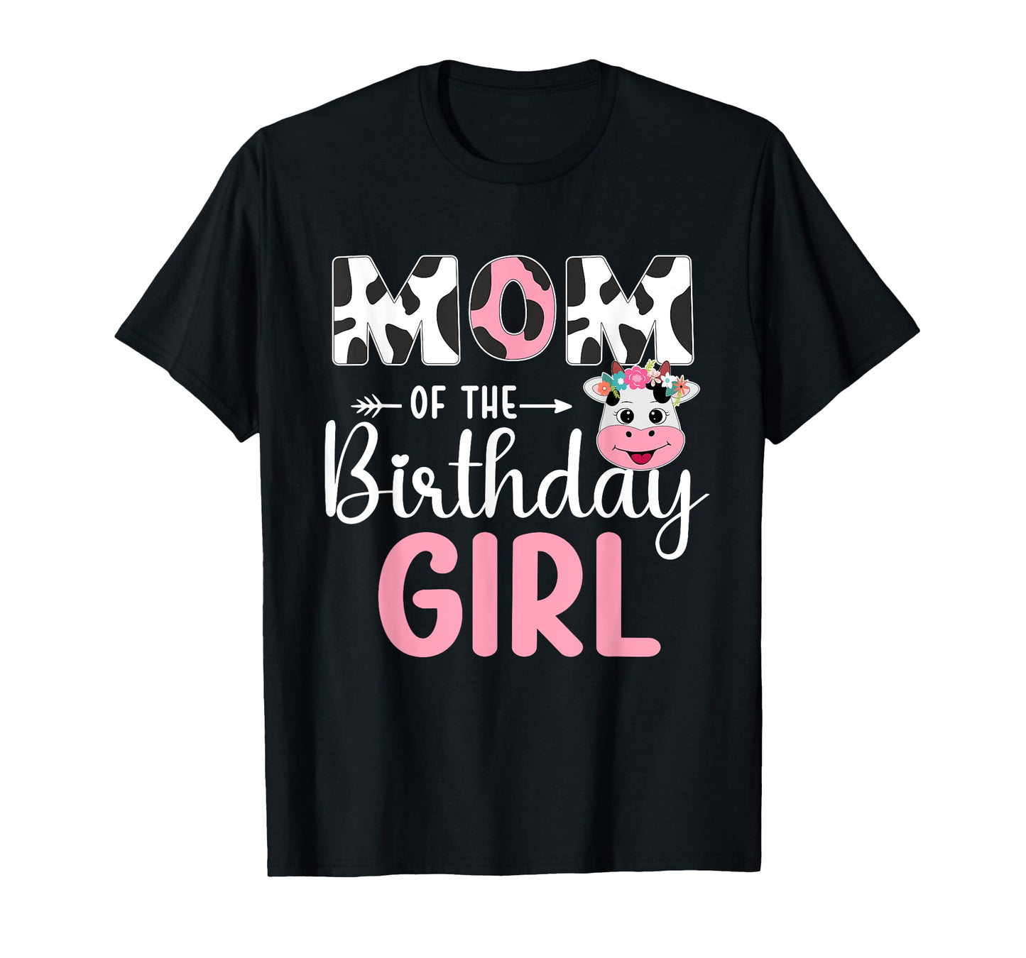 Mom Of The Birthday Girl Farm Cow 1 St Birthday Girl T-Shirt