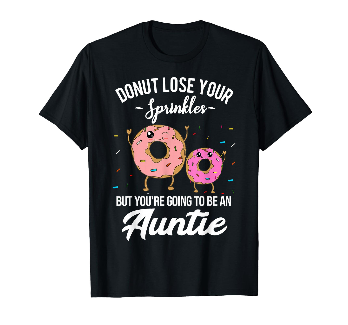 You're Going to be an Auntie Pregnancy Announcement Funny T-Shirt