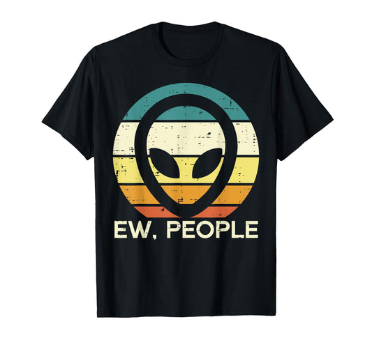 Alien Face Ew People Funny Ufo Introvert Men Women Kids Teen T-Shirt