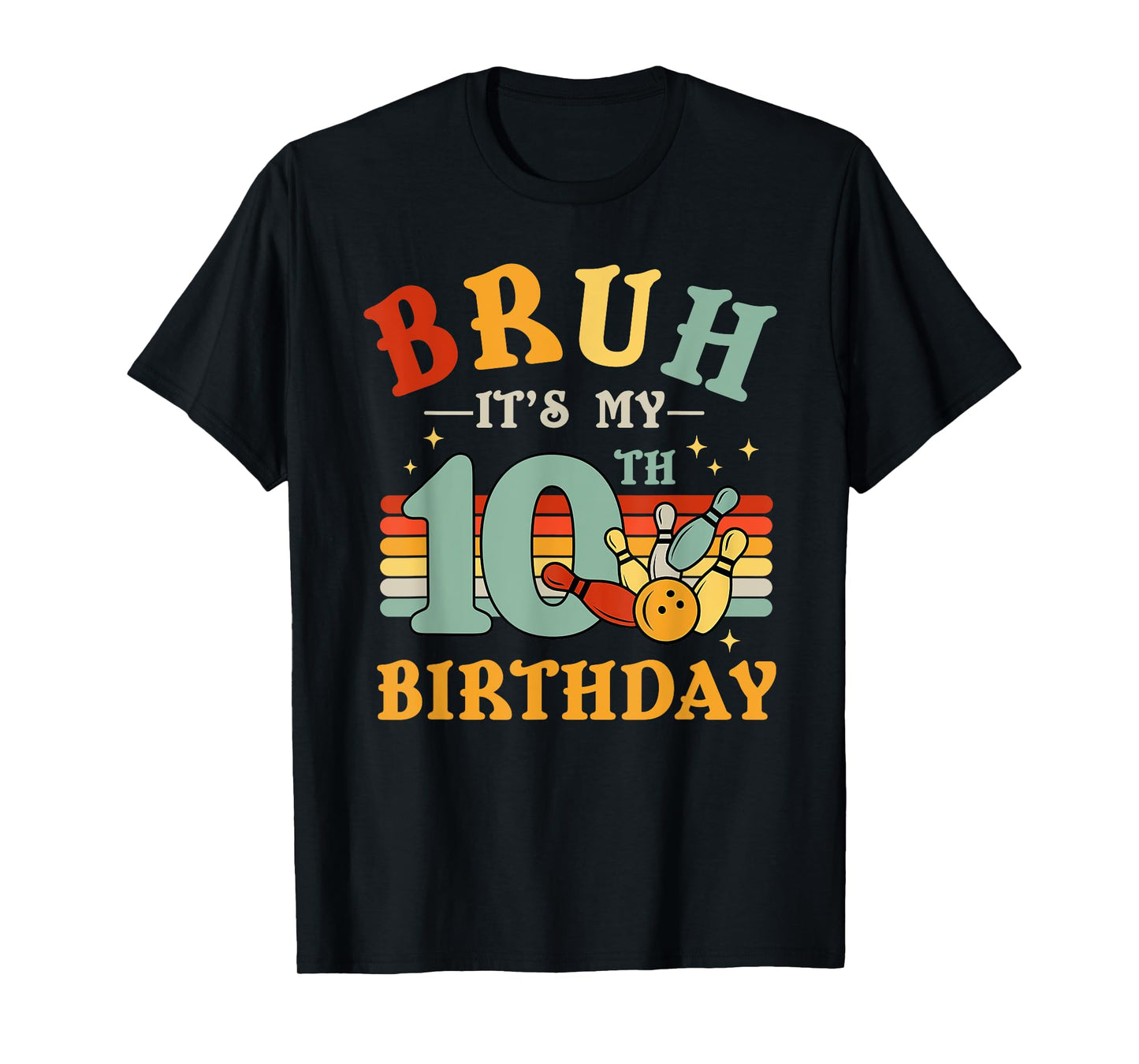 Bruh It's My 10th Birthday Year Old Bowling Party I'm 10 T-Shirt
