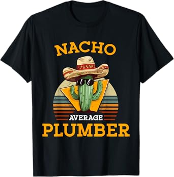 Nacho Average Plumber Funny Plumbing Mexican Joke Vintage T-Shirt