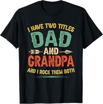 I Have Two Titles Dad And Grandpa Father's Day Retro Grandpa T-Shirt