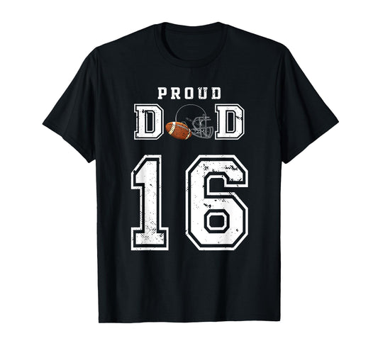 Custom Proud Football Dad Number 16 Personalized For Men T-Shirt