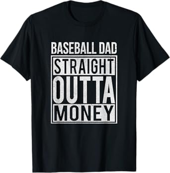 Baseball Dad Straight Outta Money T-Shirt I Funny Pitch Gift T-Shirt