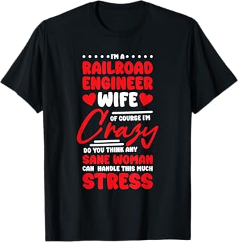 Rail Road Engineer Wife Design for Train Lover T-Shirt