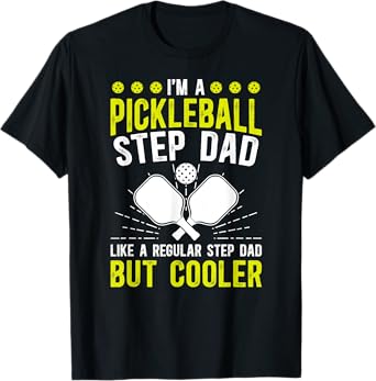 I'm A Pickleball Step-Dad Pickleball Player Stepfather T-Shirt