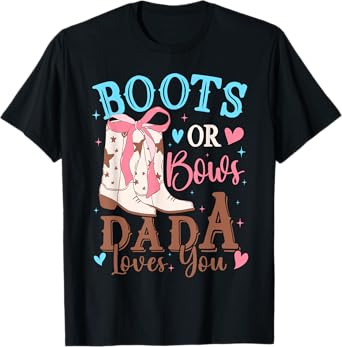Boots or Bows Gender Reveal Decorations Dada Loves You T-Shirt